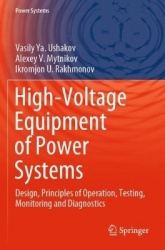 High-Voltage Equipment of Power Systems - Design, Principles of Operation, Testing, Monitoring and Diagnostics