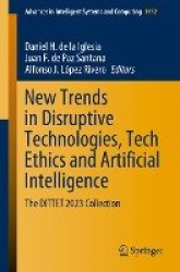 New Trends in Disruptive Technologies, Tech Ethics and Artificial Intelligence : The DITTET 2023 Collection