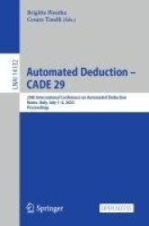 Automated Deduction – CADE 29 : 29th International Conference on Automated Deduction, Rome, Italy, July 1–4, 2023,