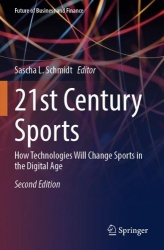 21st Century Sports - How Technologies Will Change Sports in the Digital Age