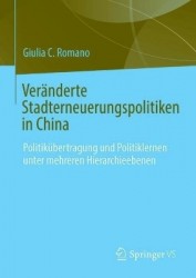 Veränderte Stadterneuerungspolitiken in China : Politikübertragung und Politiklernen unter mehreren Hierarchieebenen