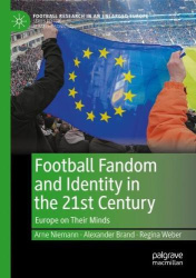 Football Fandom and Identity in the 21st Century - Europe on Their Minds