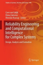 Reliability Engineering and Computational Intelligence for Complex Systems - Design, Analysis and Evaluation