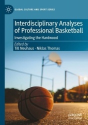 Interdisciplinary Analyses of Professional Basketball : Investigating the Hardwood