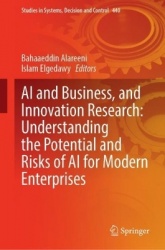 AI and Business, and Innovation Research: Understanding the Potential and Risks of AI for Modern Enterprises