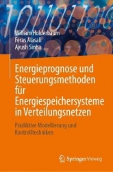 Energieprognose und Steuerungsmethoden für Energiespeichersysteme in Verteilungsnetzen - Prädiktive Modellierung und Kontrolltec