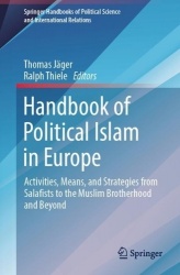 Handbook of Political Islam in Europe - Activities, Means, and Strategies from Salafists to the Muslim Brotherhood and Beyond