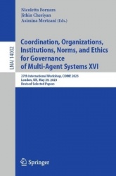 Coordination, Organizations, Institutions, Norms, and Ethics for Governance of Multi-Agent Systems XVI : 27th International
