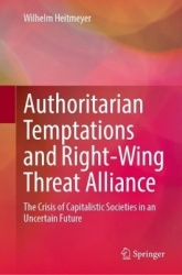 Authoritarian Temptations and Right-Wing Threat Alliance - The Crisis of Capitalistic Societies in an Uncertain Future