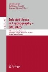 Selected Areas in Cryptography – SAC 2023 - 30th International Conference, Fredericton, Canada, August 14–18, 2023, Revised Sele