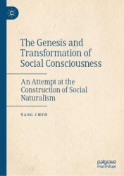 The Genesis and Transformation of Social Consciousness - An Attempt at the Construction of Social Naturalism