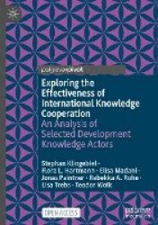 Exploring the Effectiveness of International Knowledge Cooperation : An Analysis of Selected Development Knowledge Actors