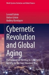 Cybernetic Revolution and Global Aging : Humankind on the Way to Cybernetic Society, or the Next Hundred Years