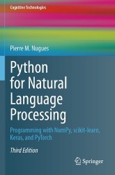 Python for Natural Language Processing : Programming with NumPy, scikit-learn, Keras, and PyTorch