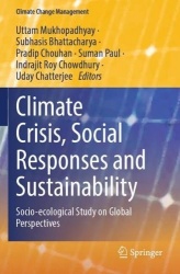 Climate Crisis, Social Responses and Sustainability : Socio-ecological Study on Global Perspectives