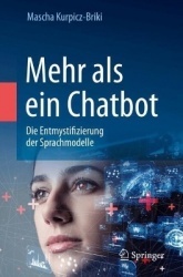 Mehr als ein Chatbot : Die Entmystifizierung der Sprachmodelle