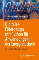 Digitales Filterdesign mit Python für Anwendungen in der Energietechnik : Ein Leitfaden für Open Source