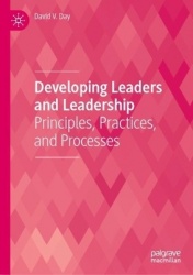 Developing Leaders and Leadership : Principles, Practices, and Processes
