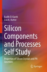 Silicon Components and Processes Self Study : Properties of Silicon Crystals and PN Junctions