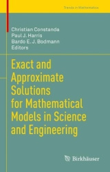 Exact and Approximate Solutions for Mathematical Models in Science and Engineering
