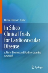 In Silico Clinical Trials for Cardiovascular Disease - A Finite Element and Machine Learning Approach