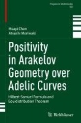 Positivity in Arakelov Geometry over Adelic Curves : Hilbert-Samuel Formula and Equidistribution Theorem