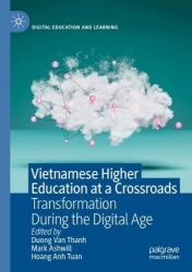 Vietnamese Higher Education at a Crossroads : Transformation During the Digital Age