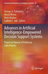 Advances in Artificial Intelligence-Empowered Decision Support Systems - Papers in Honour of Professor John Psarras