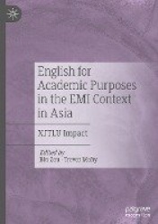 English for Academic Purposes in the EMI Context in Asia : XJTLU Impact