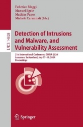 Detection of Intrusions and Malware, and Vulnerability Assessment - 21st International Conference, DIMVA 2024, Lausanne, Switzer