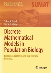 Discrete Mathematical Models in Population Biology : Ecological, Epidemic, and Evolutionary Dynamics