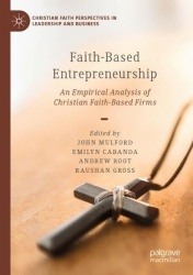 Faith-Based Entrepreneurship - An Empirical Analysis of Christian Faith-Based Firms