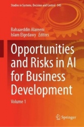 Opportunities and Risks in AI for Business Development - Volume 1