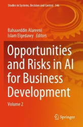 Opportunities and Risks in AI for Business Development - Volume 2