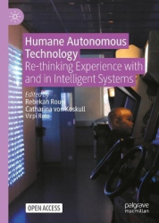 Humane Autonomous Technology - Re-thinking Experience with and in Intelligent Systems