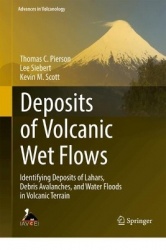 Deposits of Volcanic Wet Flows : Identifying Deposits of Lahars, Debris Avalanches, and Water Floods in Volcanic Terrain