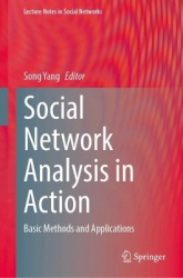 Social Network Analysis in Action - Basic Methods and Applications