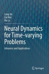 Neural Dynamics for Time-varying Problems - Advances and Applications
