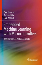 Embedded Machine Learning with Microcontrollers - Applications on Arduino Boards