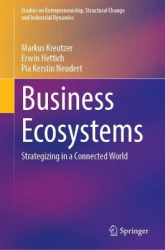 Business Ecosystems - Strategizing in a Connected World