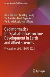 Geoinformatics for Spatial-Infrastructure Development in Earth and Allied Sciences : Proceedings of GIS-IDEAS 2023