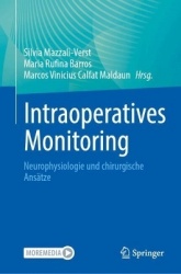 Intraoperatives Monitoring - Neurophysiologie und chirurgische Ansätze