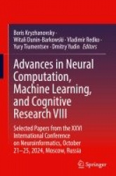 Advances in Neural Computation, Machine Learning, and Cognitive Research VIII - Selected Papers from the XXVI International Conf