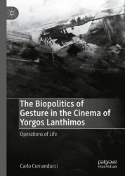 The Biopolitics of Gesture in the Cinema of Yorgos Lanthimos : Operations of Life