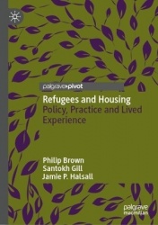Refugees and Housing : Policy, Practice and Lived Experience