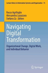 Navigating Digital Transformation - Organizational Change, Digital Work, and Individual Behavior