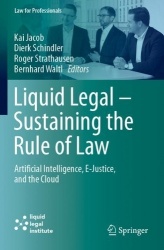 Liquid Legal – Sustaining the Rule of Law - Artificial Intelligence, E-Justice, and the Cloud