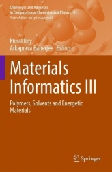 Materials Informatics III : Polymers, Solvents and Energetic Materials