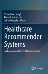 Healthcare Recommender Systems - Techniques and Recent Developments