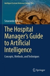 The Hospital Manager’s Guide to Artificial Intelligence - Concepts, Methods, and Techniques
